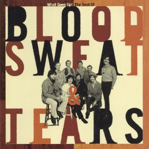 Blood, Sweat & Tears – What Goes Up! the Best of