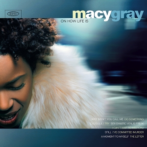 Gray, Macy – On How Life is