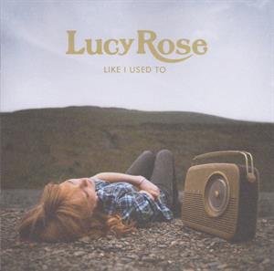 Rose, Lucy – Like I Used To