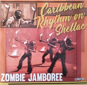 V/A – Zombie Jamboree / Carribean Rhythm On Shellac