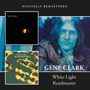 Clark, Gene – White Light / Roadmaster