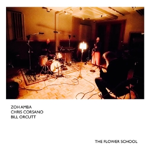 Orcutt, Bill & Chris Corsano & Zoh Amba – The Flower School