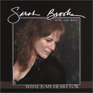 Brooks, Sarah & Joe Beck – What is My Heart For