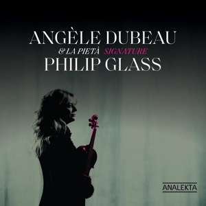 Dubeau, Angele – Signature Philip Glass