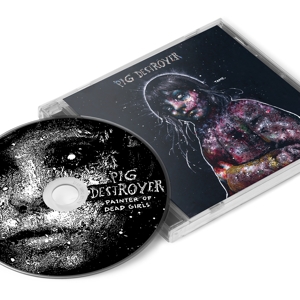 Pig Destroyer – Painter of Dead Girls