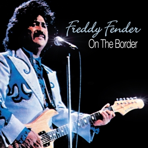 Fender, Freddy – On the Border