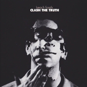 Beach Fossils – Clash the Truth