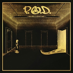 P.O.D. – When Angels & Serpents Dance