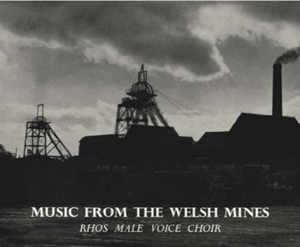 Rhos Male Voice Choir – Music and Carls From the Welsh Mines