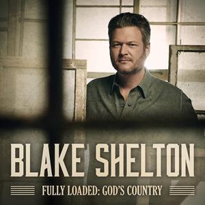 Shelton, Blake – Fully Loaded: God's Country