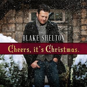 Shelton, Blake – Cheers, It's Christmas