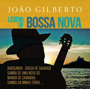 Gilberto, Joao – Legend of Bossa Nova
