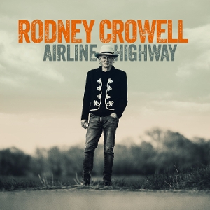 Crowell, Rodney – Airline Highway