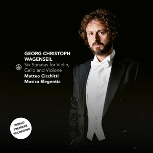 Cicchitti, Matteo – Georg Christoph Wagenseil: Six Sonatas For Violin, Cello and Violone