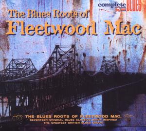 Fleetwood Mac .=V/A= – Blues Roots of Fleetwood Mac
