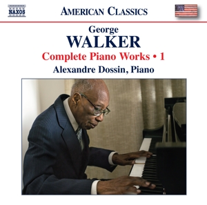 Dossin, Alexandre – George Walker: Complete Piano Works, Vol. 1