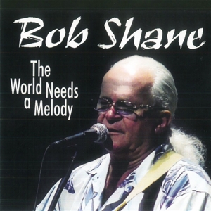 Shane, Bob – World Needs a Melody