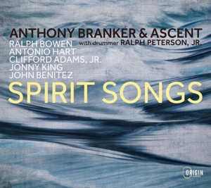 Branker, Anthony & Ascent – Spirit Songs