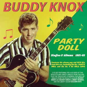 Knox, Buddy – Party Doll - Singles & Albums 1957-1962