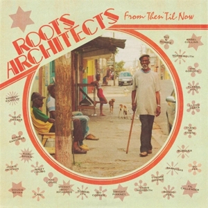 Roots Architects – From Then 'Til Now