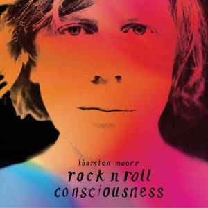 Moore, Thurston – Rock N Roll Consciousness