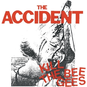 Accident – Kill the Bee Gees