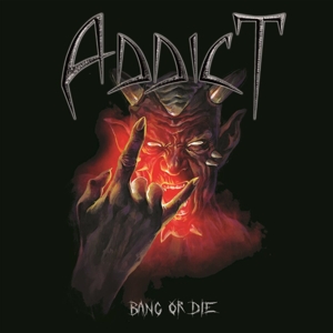 Addict – Bang or Die