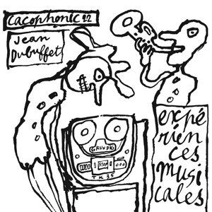 Dubuffet, Jean – Experiences Musicales De Jean Dubuffet