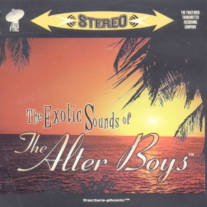 Alter Boys – Exotic Sounds of the Alter Boys