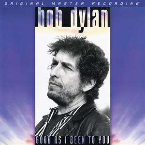 Dylan, Bob – Good As I Been To You