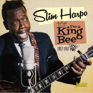 Harpo, Slim – I'm a King Bee 1957-1961