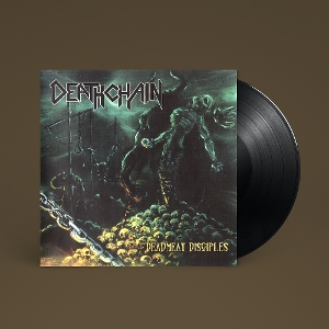 Deathchain – Deadmeat Disciples