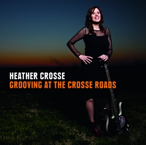 Crosse, Heather – Groovin' At the Crosse Roads