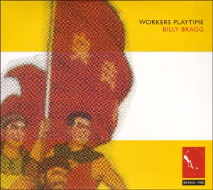 Bragg, Billy – Workers Playtime