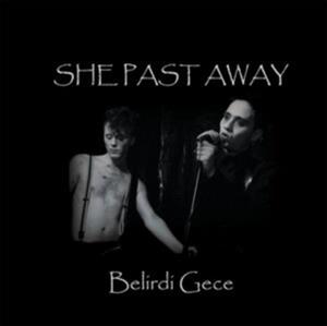 She Past Away – Belirdi Gece