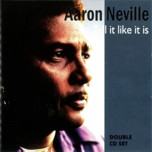 Neville, Aaron – Tell It Like It is