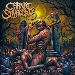 Carnal Savagery – Into the Abysmal Void