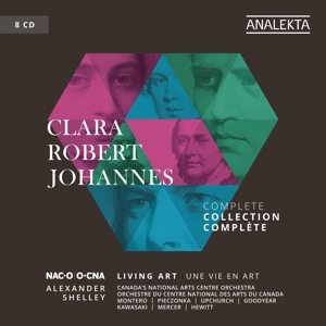 Canada's National Arts Centre Orchestra – Clara, Robert, Johannes: Living Art (Complete Collection)