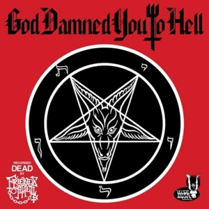 Friends of Hell – God Damned You To Hell