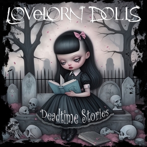 Lovelorn Dolls – Deadtime Stories