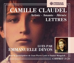Devos, Emmanuelle – Camille Claudel (1864-1943) Artiste, Amante, Alienne