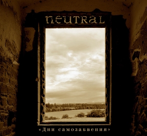 Neutral – Days of Self-Abandonment