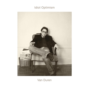 Van Duren – Idiot Optimism