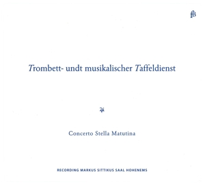 Concerto Stella Matutina – Trombett Und Taffeldienst