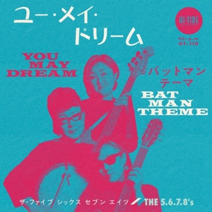 5.6.7.8's – You May Dream/Batman Theme