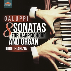 Chiarizia, Luigi – Galuppi: 8 Sonatas For Harpsichord and Organ