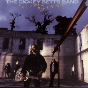 Betts, Dickey -Band- – Pattern Disruptive
