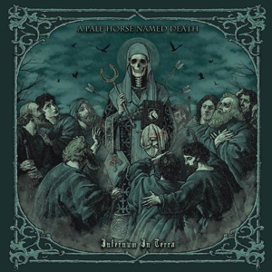 A Pale Horse Named Death – Infernum In Terra