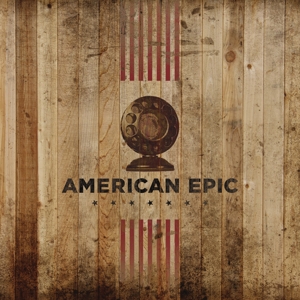 V/A – American Epic: the Collection