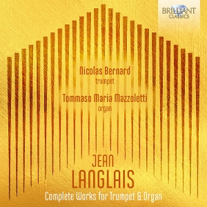 Bernard, Nicolas & Tommaso Maria Mazzoletti – Jean Langlais: Complete Works For Trumpet & Organ